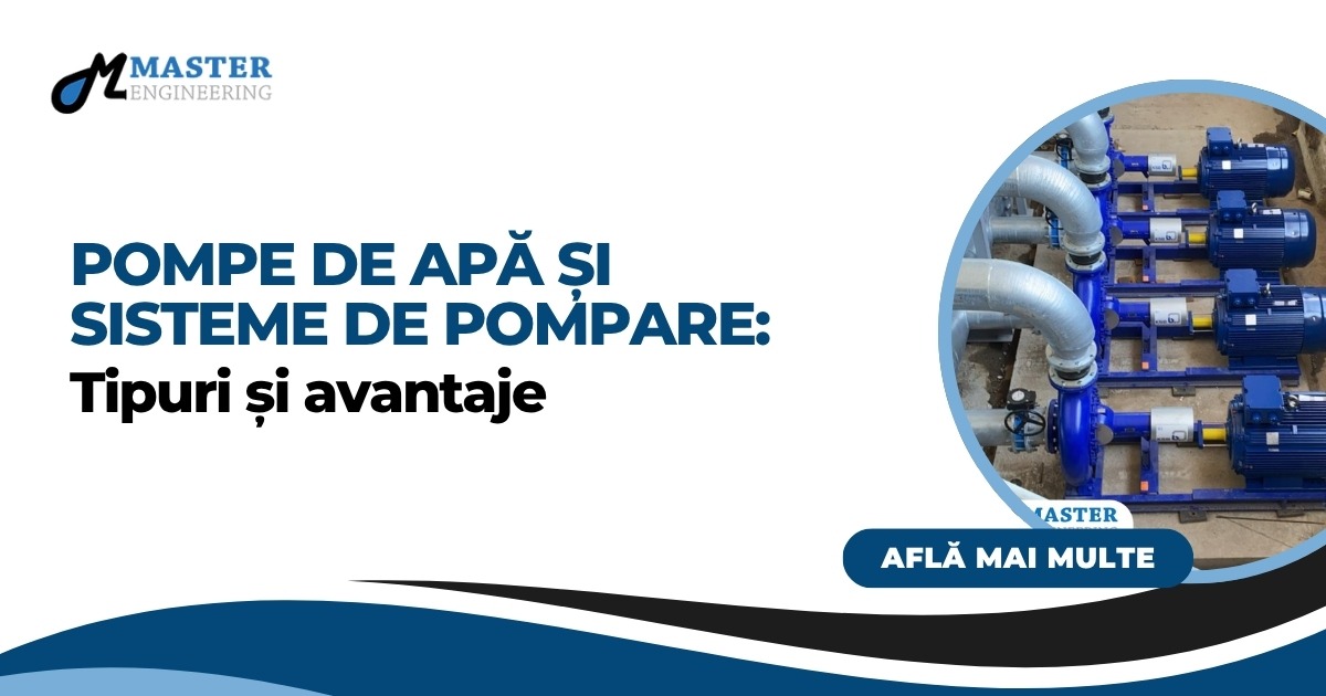 Pompe de apă și sisteme de pompare: tipuri și avantaje