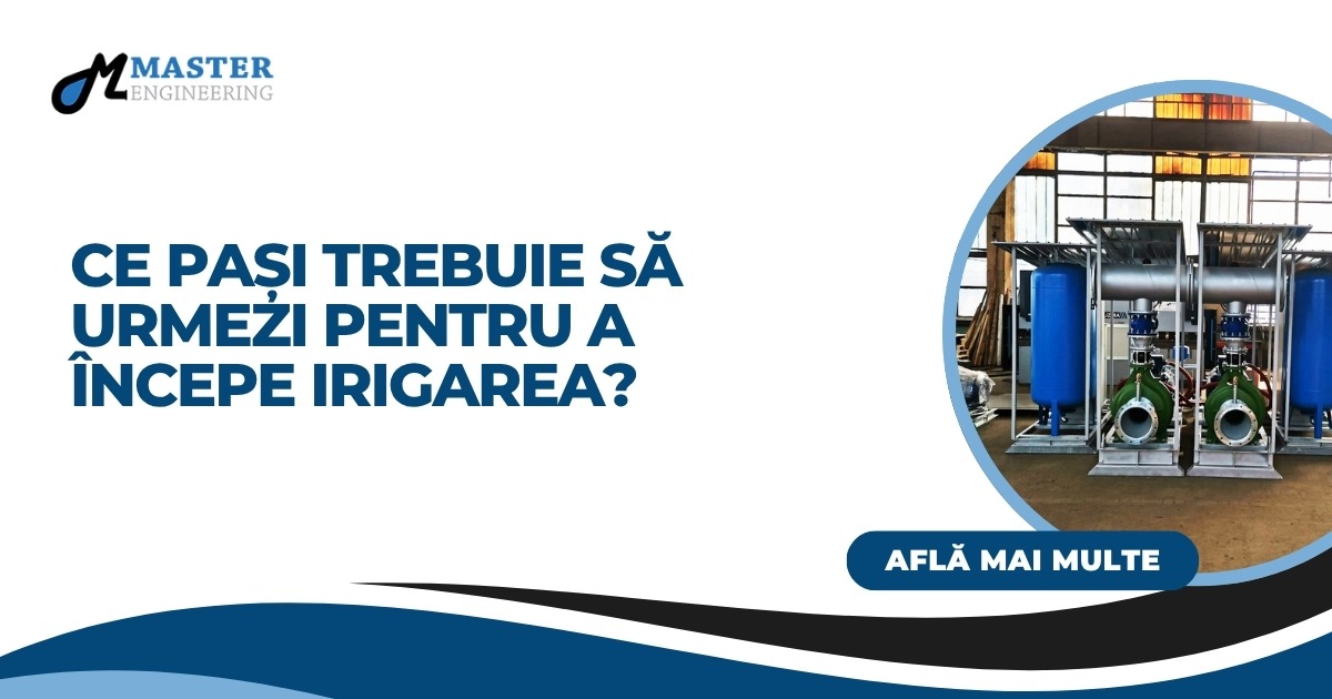 Ce pași trebuie să urmezi pentru a începe irigarea?