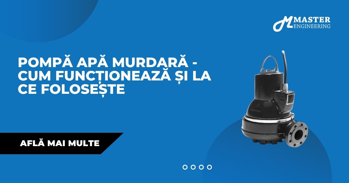 Pompă apă murdară - cum funcționează și la ce folosește