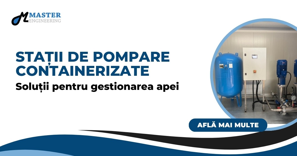 Stații de pompare containerizate - soluții pentru gestionarea apei