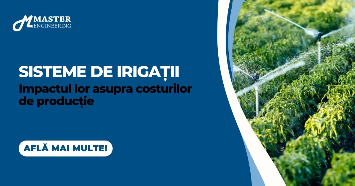 Sisteme de irigații - impactul lor asupra costurilor de producție