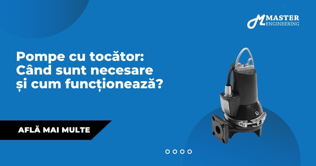 Pompe cu tocător: când sunt necesare și cum funcționează?