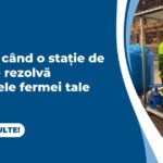 5 situații când o stație de pompare rezolvă problemele fermei tale
