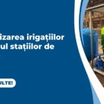 Automatizarea irigațiilor cu ajutorul stațiilor de pompare