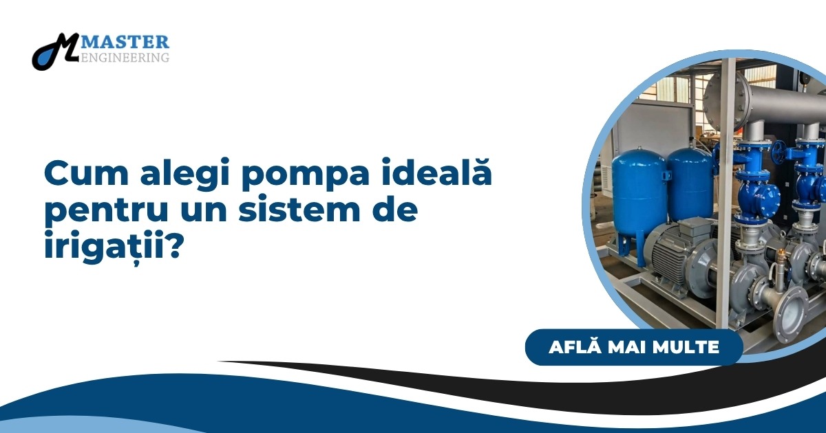 Cum alegi pompa ideală pentru un sistem de irigații
