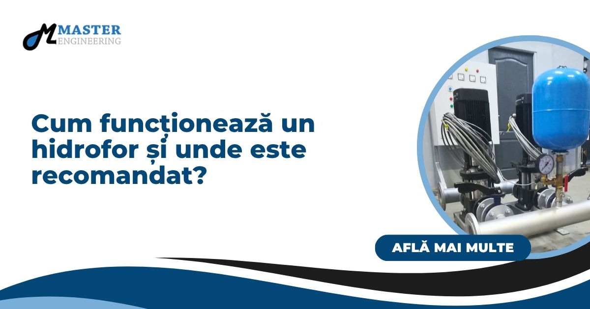 Cum funcționează un hidrofor și unde este recomandat